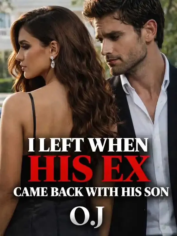 I LEFT WHEN HIS EX CAME BACK WITH HIS SON