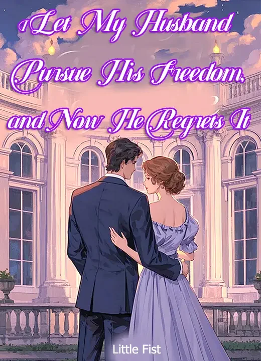 I Let My Husband Pursue His Freedom, and Now He Regrets It