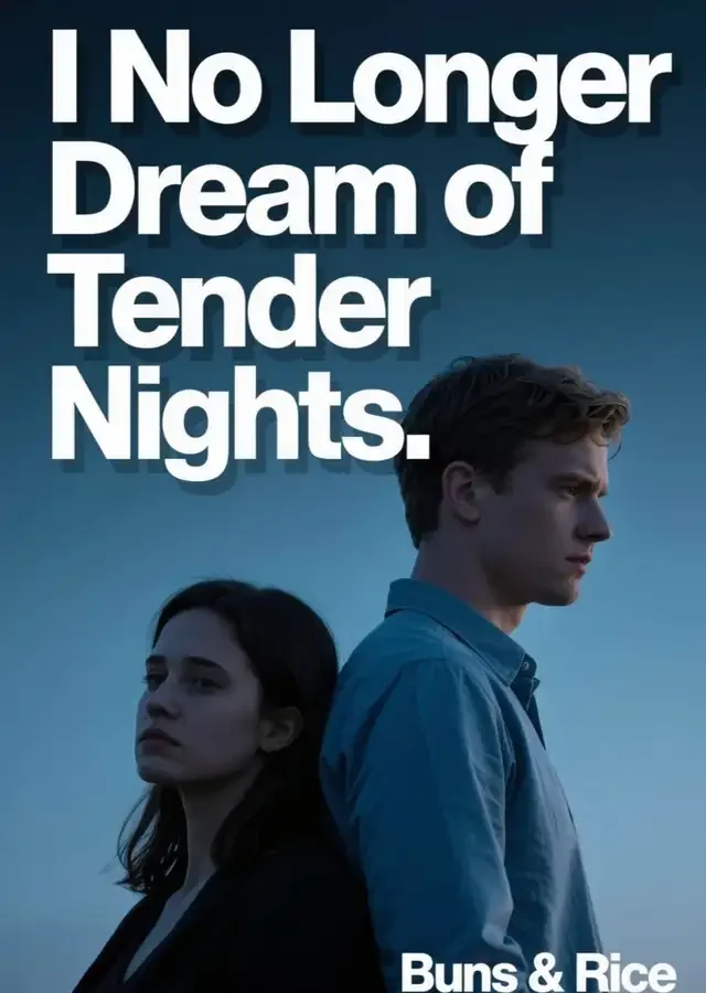 I No Longer Dream of Tender Nights