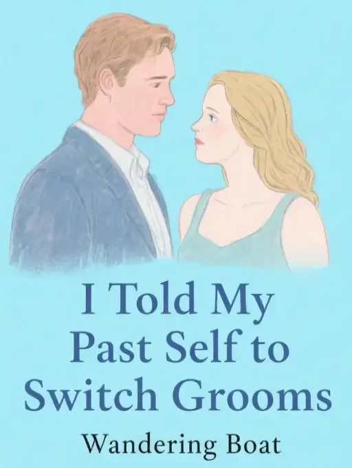 I Told My Past Self to Switch Grooms