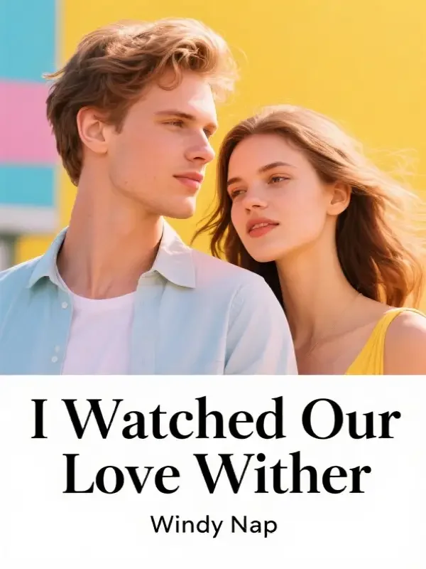 I Watched Our Love Wither Novel Cover