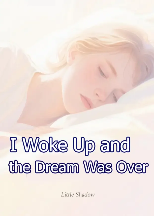 I Woke Up and the Dream Was Over