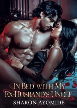In Bed With My Ex-husband's Uncle