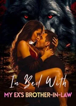 In Bed With My Ex's Brother-in-Law Novel Cover