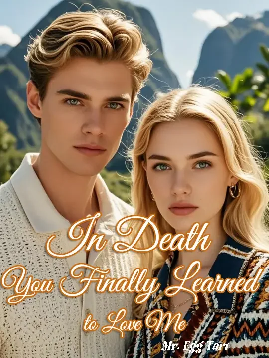 In Death, You Finally Learned to Love Me