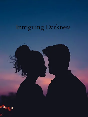 Intriguing Darkness