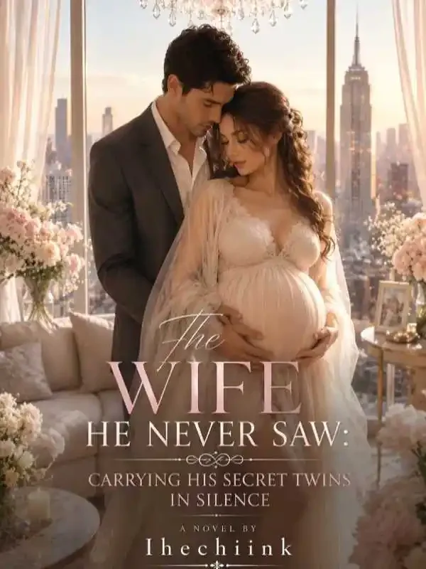 The Wife He Never Saw: Carrying His Secret Twins In Silence Novel Cover