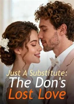 Just A Substitute: The Don's Lost Love Novel Cover