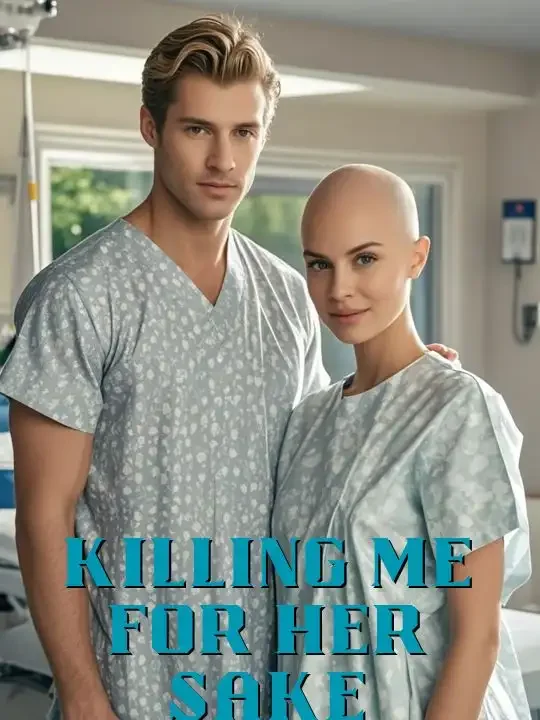 Killing Me For Her Sake