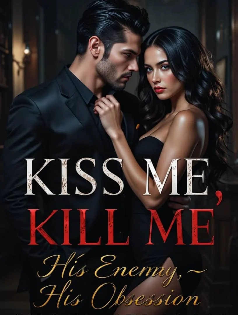 KISS ME KILL ME;HIS ENEMY HIS OBSESSION 