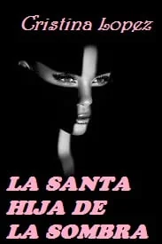 La santa hija de la sombra