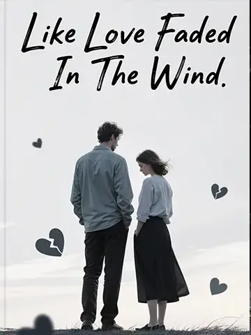Like Love Faded In The Wind