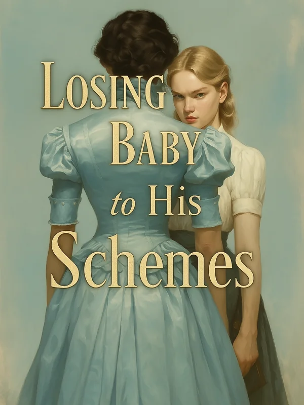 Losing Baby to His Schemes