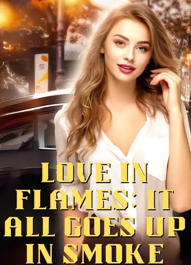 Love in Flames: It All Goes Up in Smoke