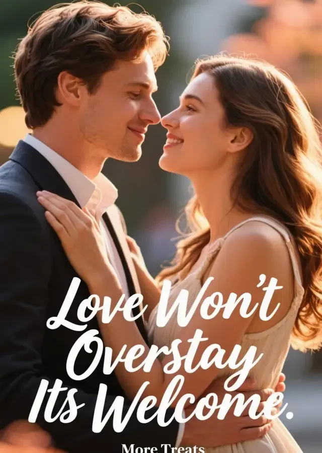 Love Won't Overstay Its Welcome