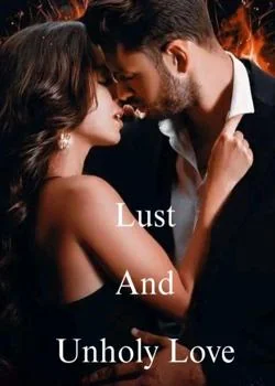Lust and Unholy Love Novel Cover