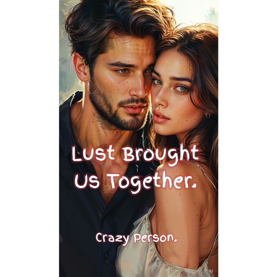 Lust Brought Us Together (18+) Novel Cover