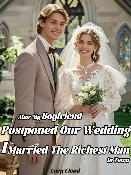 After My Boyfriend Postponed Our Wedding, I Married The Richest Man In Town