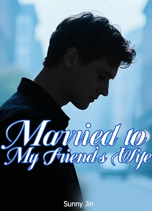Married to My Friend's Wife