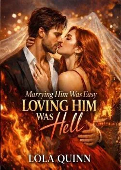 Marrying Him Was Easy, Loving Him Was Hell Novel Cover