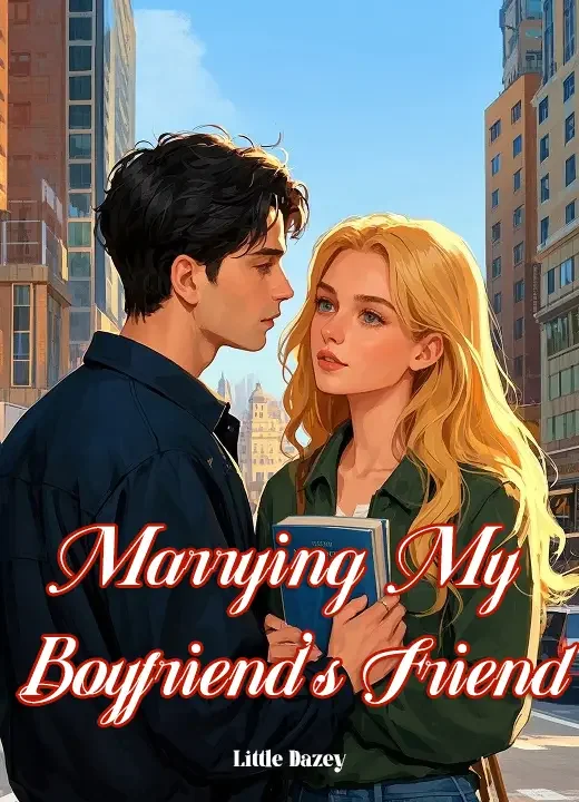 Marrying My Boyfriend's Friend