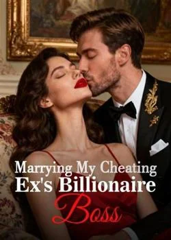 Marrying My Cheating Ex's Billionaire Boss Novel Cover