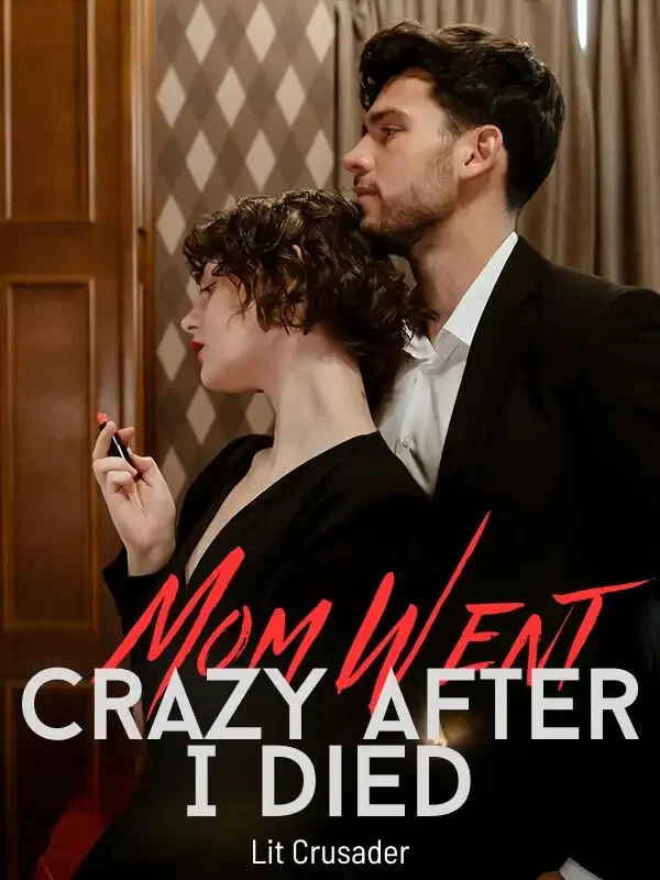 Mom Went Crazy After I Died