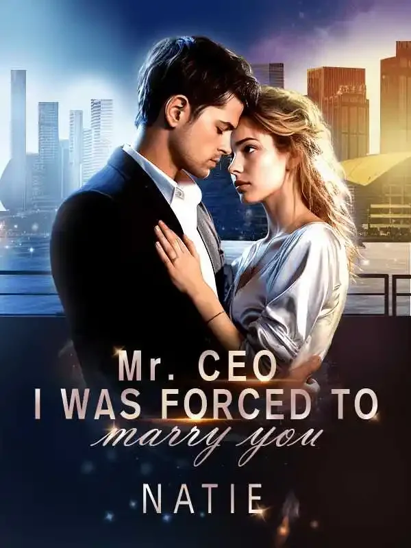Mr. CEO, I Was Forced To Marry You.