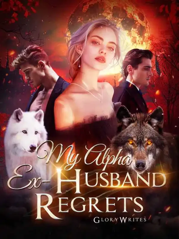 My Alpha Ex-Husband Regrets