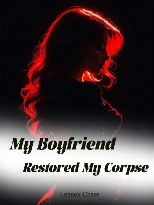 My Boyfriend Restored My Corpse