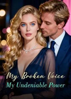 My Broken Voice, My Undeniable Power Novel Cover