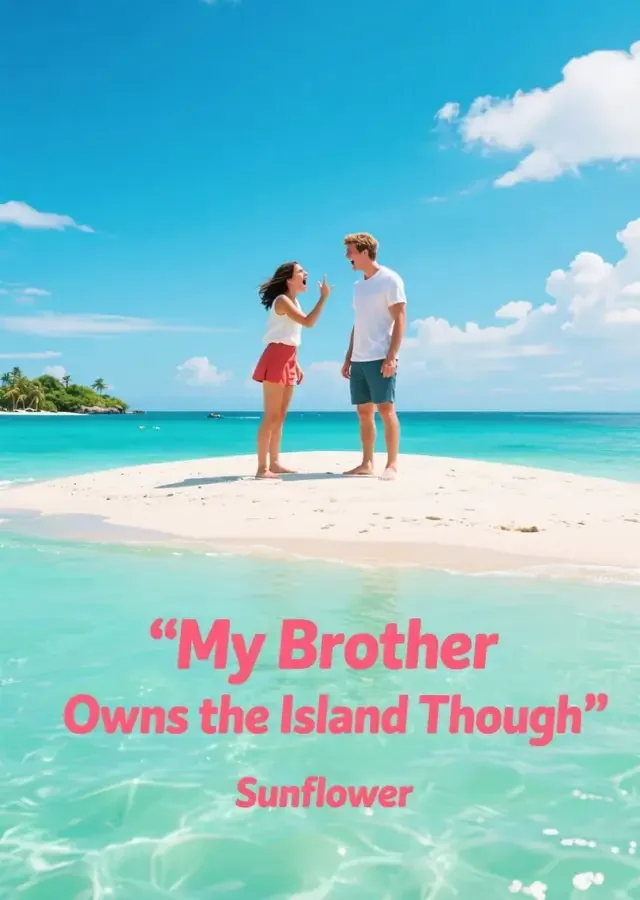 My Brother Owns the Island Though