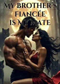 My Brother's Fiancée is My Mate Novel Cover