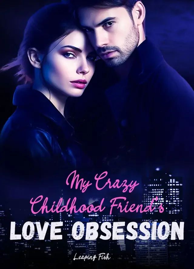 My Crazy Childhood Friend’s Love Obsession Novel Cover