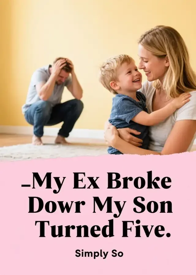My Ex Broke Down After My Son Turned Five