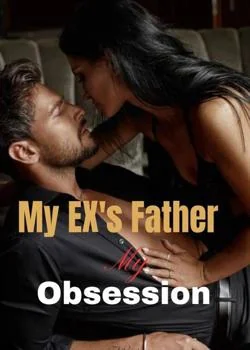 My Ex's Father My Obsession  Novel Cover