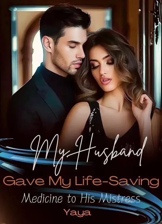My Husband Gave My Life-Saving Medicine to His Mistress