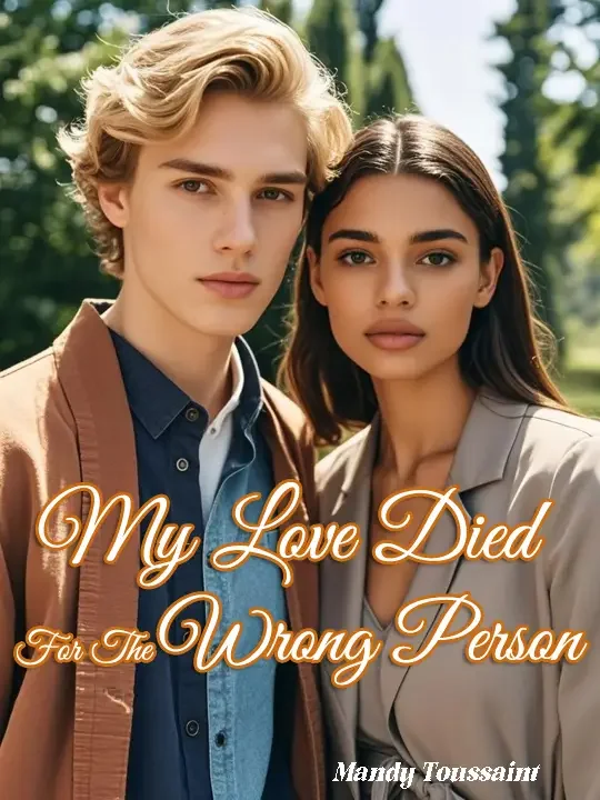 My Love Died For The Wrong Person