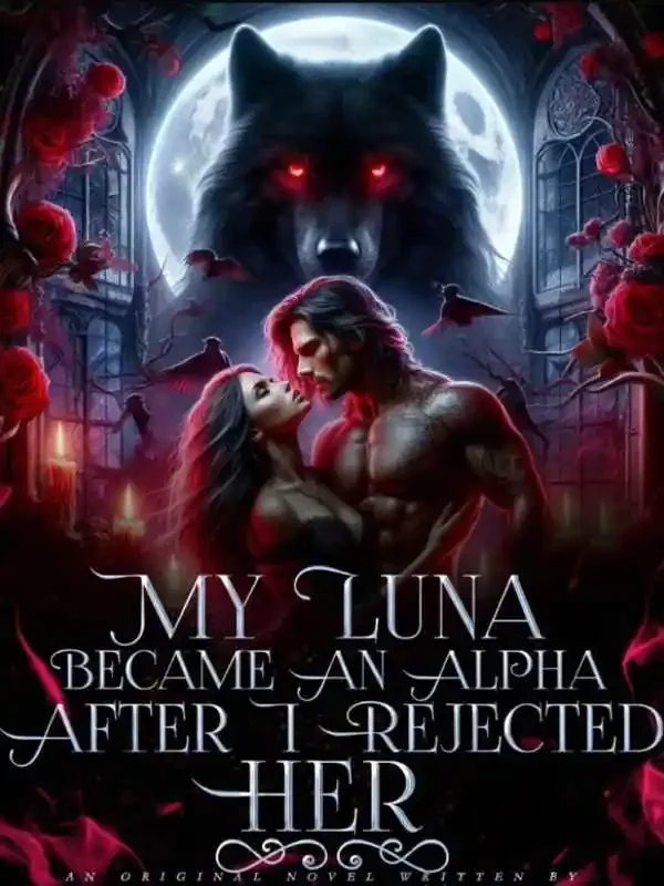 My Luna Became An Alpha After I Rejected Her