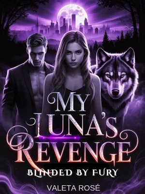 My Luna's Revenge (Blinded by Fury')