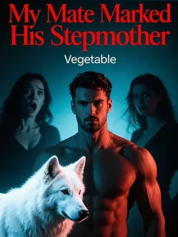 My Mate Marked His Stepmother Novel Cover