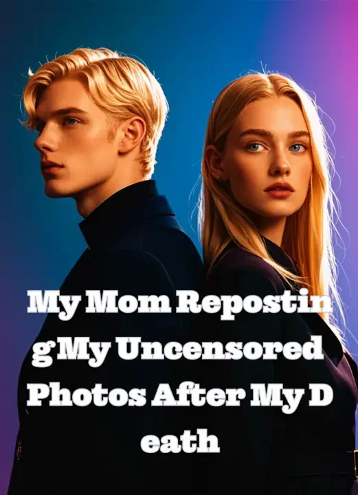 My Mom Reposting My Uncensored Photos After My Death