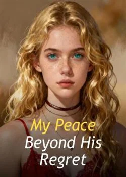 My Peace Beyond His Regret Novel Cover