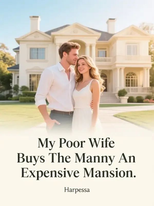 My Poor Wife Buys The Manny An Expensive Mansion Novel Cover