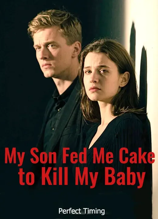 My Son Fed Me Cake to Kill My Baby