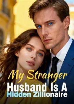 My Stranger Husband Is A Hidden Zillionaire Novel Cover