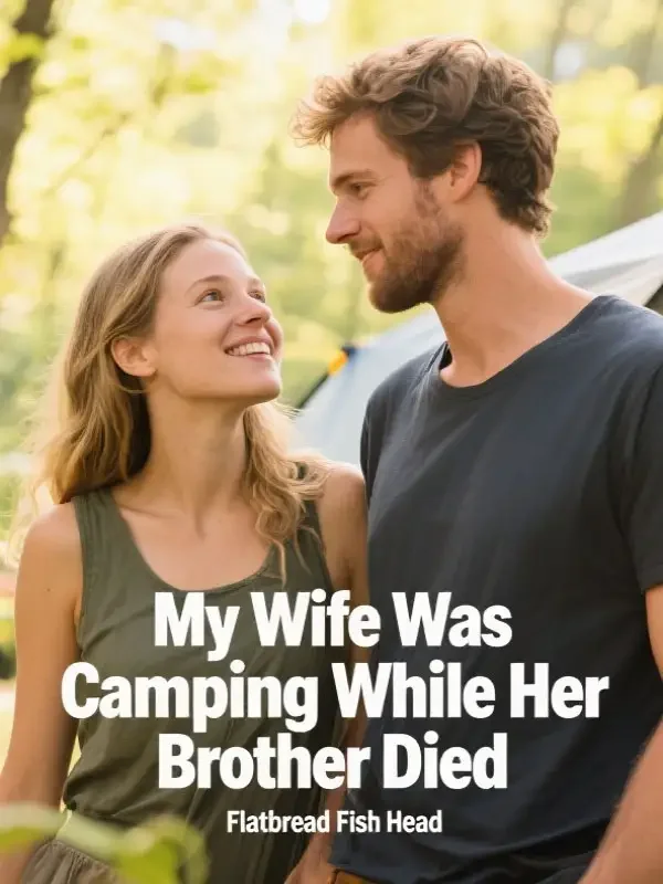 My Wife Was Camping While Her Brother Died Novel Cover