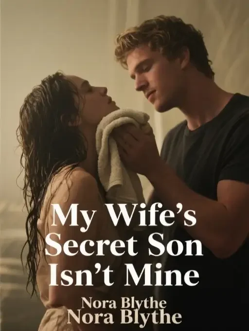 My Wife's Secret Son Isn't Mine Novel Cover