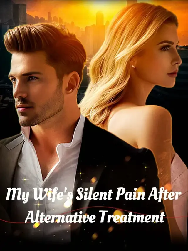 My Wife's Silent Pain After Alternative Treatment Novel Cover