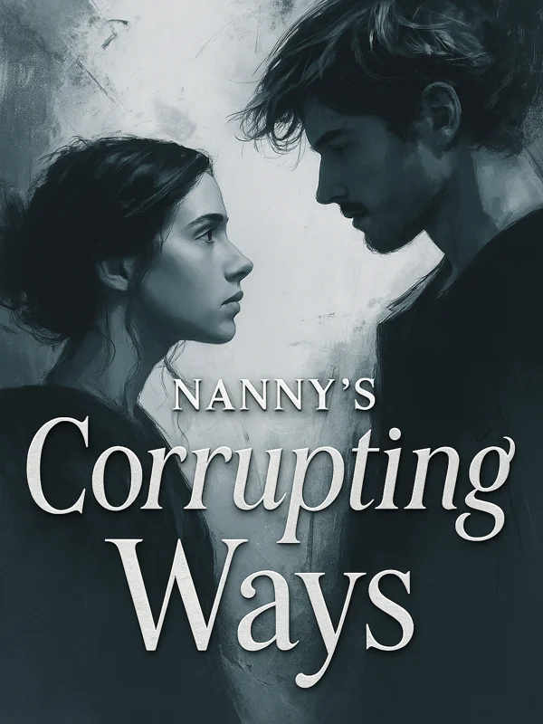 Nanny's Corrupting Ways